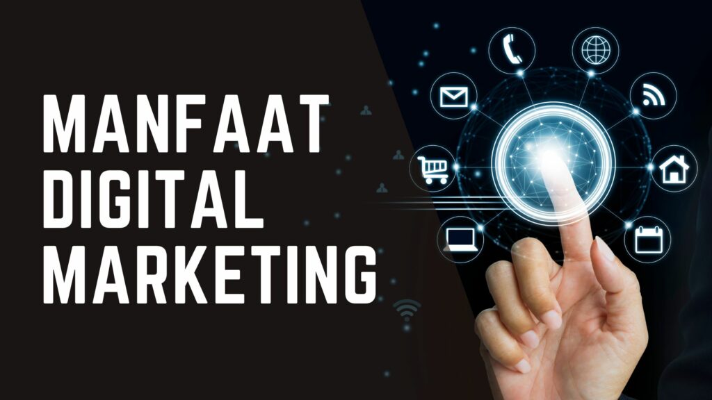 Manfaat Digital Marketing