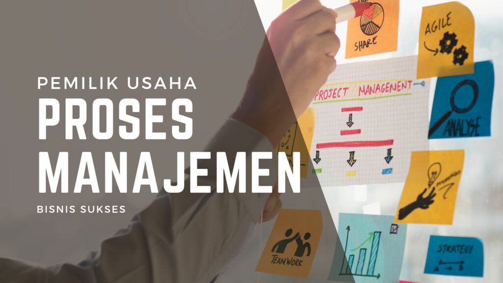 Proses Manajemen Bisnis Sukses