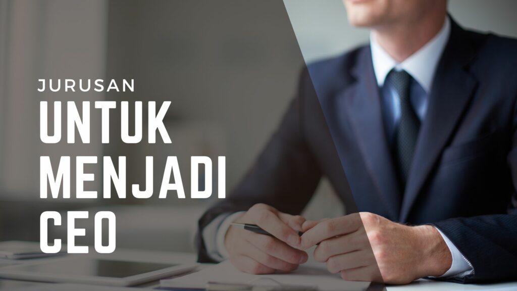 jurusan untuk menjadi ceo